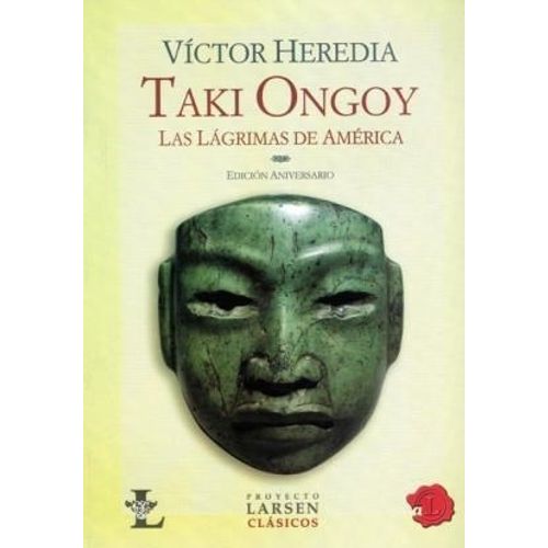 TAKI ONGOY. LAS LAGRIMAS DE AMERICA - VICTOR HEREDIA TAKI ONGOY. LAS LAGRIMAS DE AMERICA - VICTOR HEREDIA