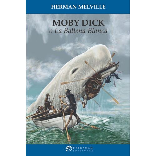 MOBY DICK O LA BALLENA BLANCA - HERMAN MERVILLE