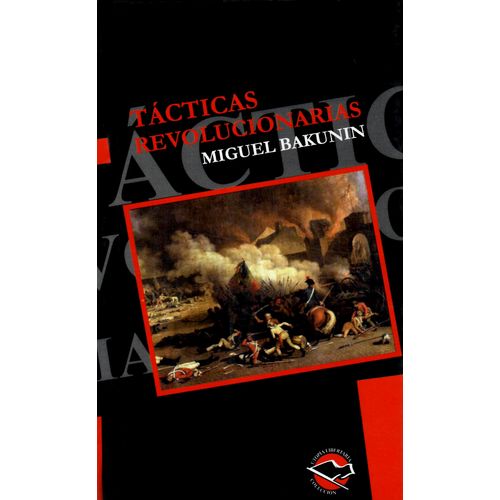 TACTICAS REVOLUCIONARIAS - MIJAIL BAKUNIN TACTICAS REVOLUCIONARIAS - MIJAIL BAKUNIN