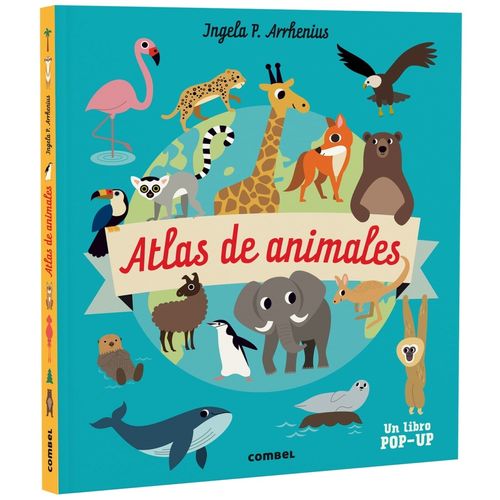 ATLAS DE ANIMALES - POP UP - INGELA P. ARRHENIUS