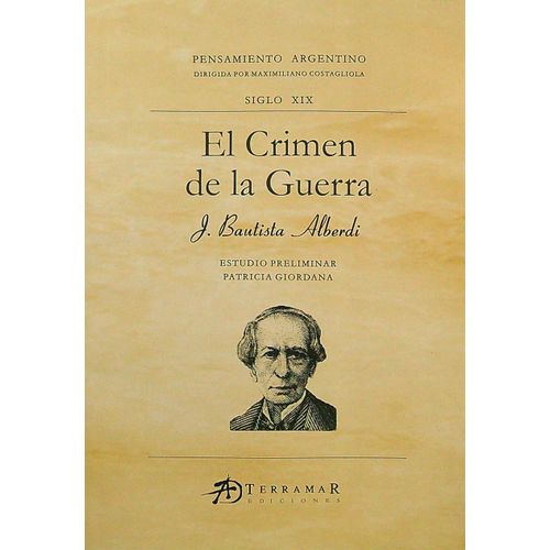 EL CRIMEN DE LA GUERRA - JUAN BAUTISTA ALBERDI
