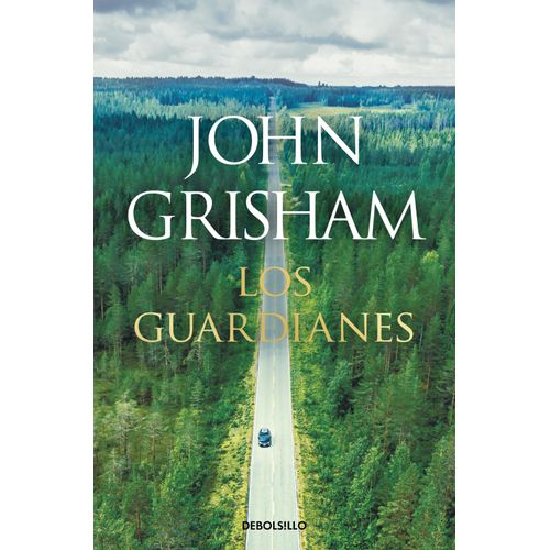 LOS GUARDIANES - JOHN GRISHAM