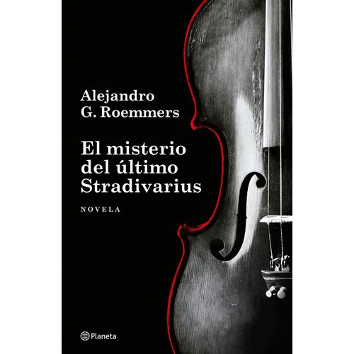 EL MISTERIO DEL ULTIMO STRADIVARIUS - ALEJANDRO G. ROEMMERS