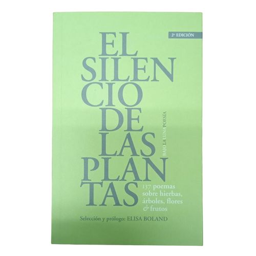 EL SILENCIO DE LAS PLANTAS - SELECCION DE ELISA BOLAND