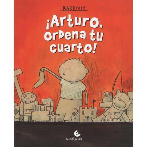ARTURO, ORDENA TU CUARTO! ARTURO, ORDENA TU CUARTO!