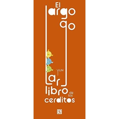 EL LARGO, LARGO LIBRO DE LOS CERDITOS - YUN