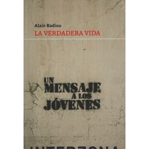 LA VERDADERA VIDA - BADIOU