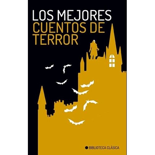 LOS MEJORES CUENTOS DE TERROR - BIBLIOTECA CLASICA