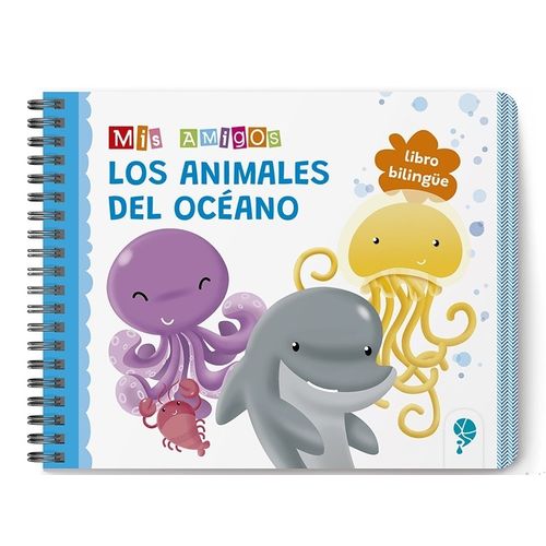 MIS AMIGOS ANIMALES DEL OCEANO - LIBRO BILINGUE