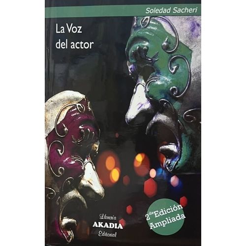 LA VOZ DEL ACTOR - 2/ED. AMPLIADA - SOLEDAD SACHERI