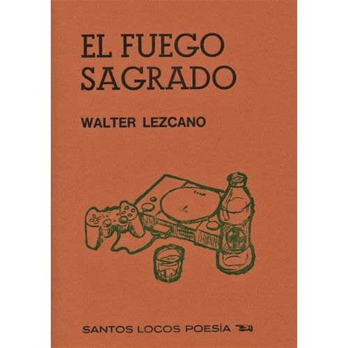 EL FUEGO SAGRADO - WALTER LEZCANO