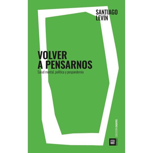 VOLVER A PENSARNOS - SANTIAGO A. LEVIN
