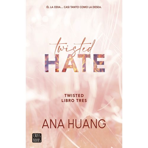 TWISTED HATE - TWISTED 3 - ANA HUANG