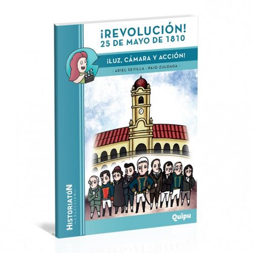 REVOLUCION ! 25 DE MAYO DE 1810- LUZ, CÁMARA, ACCIÓN