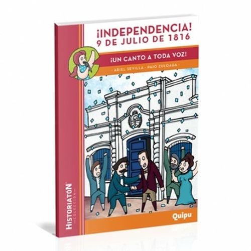 INDEPENDENCIA! 9 DE JULIO DE 1816 - UN CANTO A TODA VOZ!