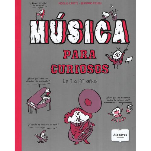 LIBRO MUSICA PARA CURIOSOS - DE 7 A 107 AÑOS