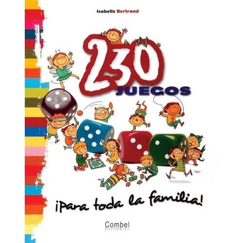 230 JUEGOS PARA TODA LA FAMILIA! - ISABELLE BERTRAND 230 JUEGOS PARA TODA LA FAMILIA! - ISABELLE BERTRAND