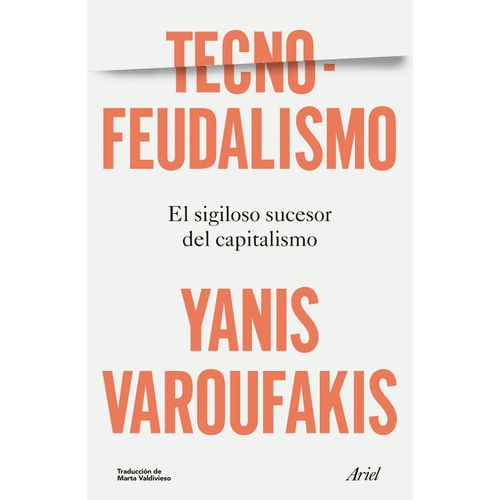 TECNOFEUDALISMO - EL SIGILOSO SUCESOR DEL CAPITALISMO