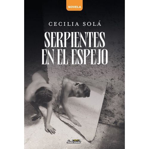SERPIENTES EN EL ESPEJO - CECILIA SOLA