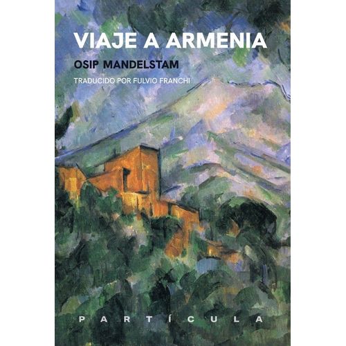 VIAJE A ARMENIA - OSIP MANDELSTAM