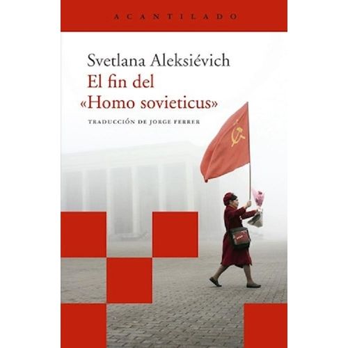 EL FIN DEL HOMO SOVIETICUS - SVETLANA ALEKSIEVICH