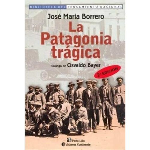 LA PATAGONIA TRAGICA - JOSE MARIA BORRERO