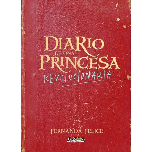 DIARIO DE UNA PRINCESA REVOLUCIONARIA - FERNANDA FELICE