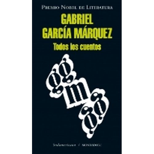 TODOS LOS CUENTOS - GABRIEL GARCIA MARQUEZ