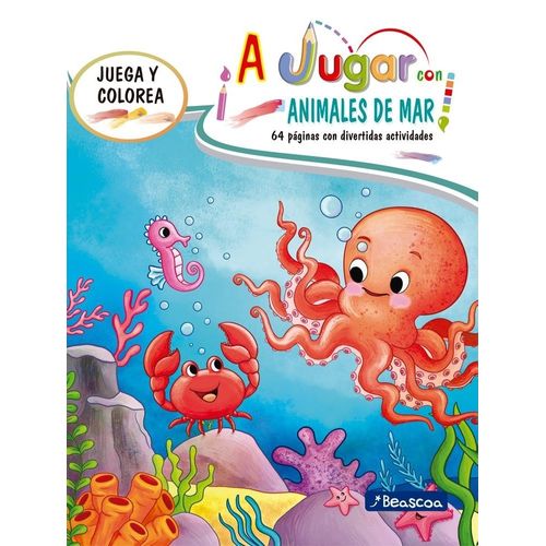 A JUGAR CON ANIMALES DE MAR! - JUEGA Y COLOREA A JUGAR CON ANIMALES DE MAR! - JUEGA Y COLOREA