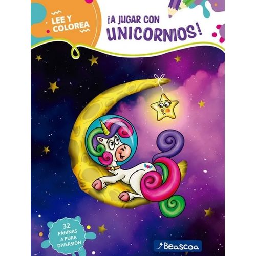 A JUGAR CON UNICORNIOS! - LEE Y COLOREA A JUGAR CON UNICORNIOS! - LEE Y COLOREA