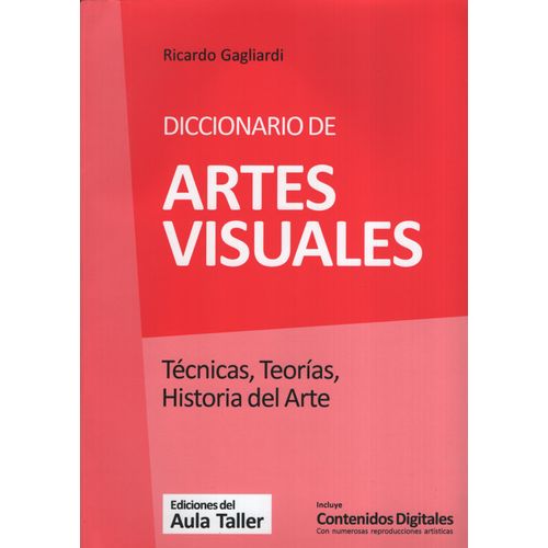 DICCIONARIO DE ARTES VISUALES - RICARDO GAGLIARDI - TECNICAS DICCIONARIO DE ARTES VISUALES - RICARDO GAGLIARDI - TECNICAS