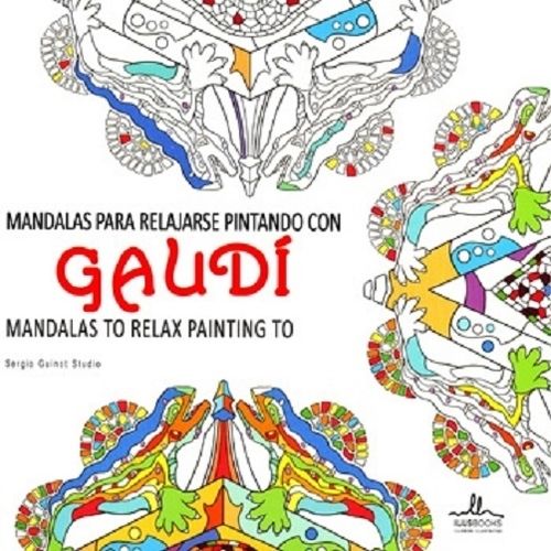 MANDALAS PARA RELAJARSE PINTANDO CON GAUDI - SERGIO GUINOT