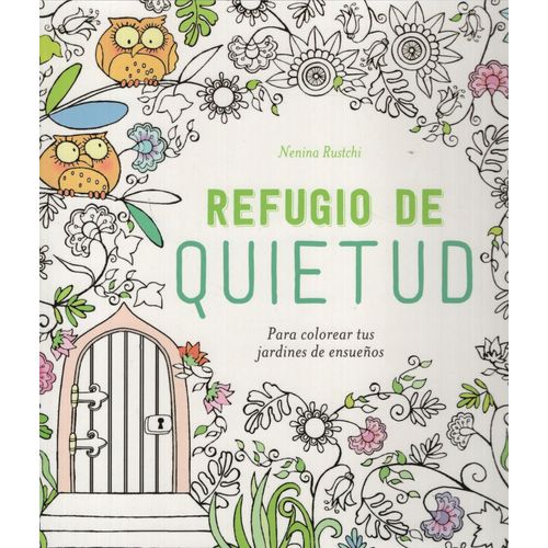 REFUGIO DE QUIETUD - LIBRO PARA COLOREAR TUS JARDINES DE ENS