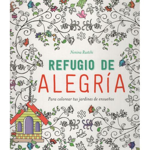 REFUGIO DE ALEGRIA - LIBRO PARA COLOREAR TUS JARDINES DE ENS