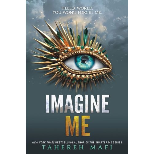 IMAGINE ME - SHATTER ME 6 - TAHEREH MAFI