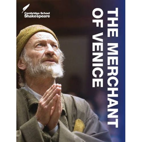 THE MERCHANT OF VENICE - CAMBRIDGE SCHOOL SHAKESPEARE