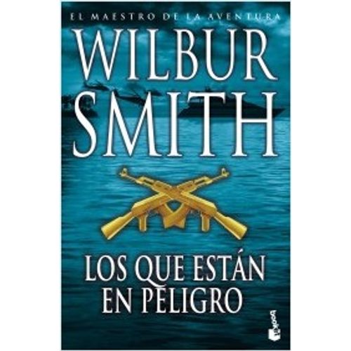 LOS QUE ESTAN EN PELIGRO - WILBUR SMITH