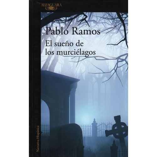 EL SUEÑO DE LOS MURCIELAGOS - PABLO RAMOS