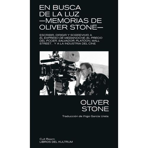 EN BUSCA DE LA LUZ - MEMORIAS DE OLIVER STONE