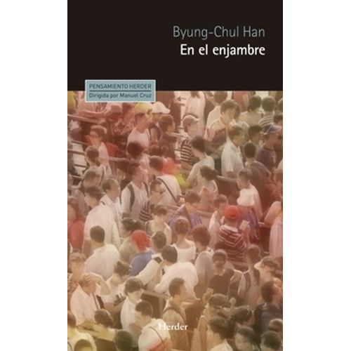 EN EL ENJAMBRE - BYUNG-CHUL HAN
