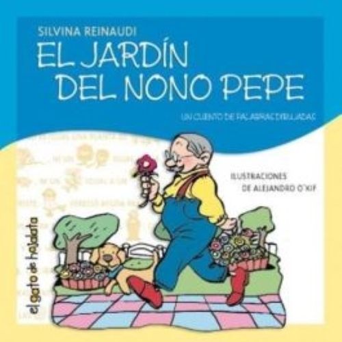 EL JARDIN DEL NONO PEPE - UN CUENTO DE PALABRAS DIBUJADAS EL JARDIN DEL NONO PEPE - UN CUENTO DE PALABRAS DIBUJADAS
