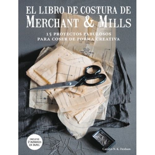 EL LIBRO DE COSTURA DE MERCHANT AND MILS / 15 PROYECTOS FABU