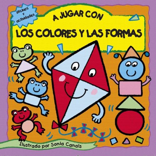 A JUGAR CON LOS COLORES Y LAS FORMAS (STICKERS Y ACTIVIDADES