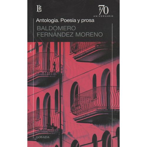ANTOLOGIA-POESIA Y PROSA - 70 ANIVERSARIO - BALDOMERO FERNAN