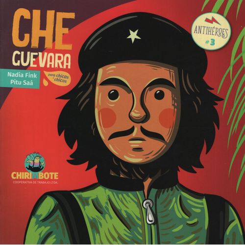 CHE GUEVARA PARA CHICOS Y CHICAS - ANTIHEROES 3