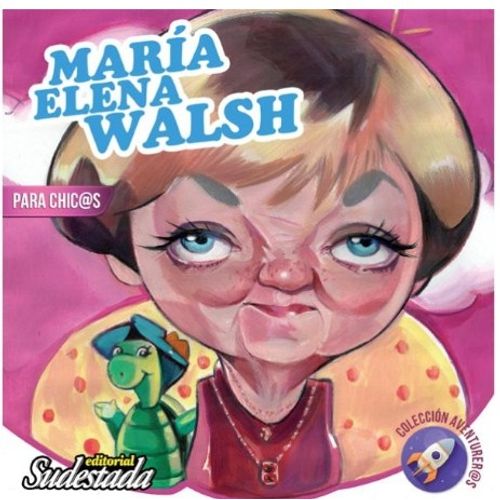 MARIA ELENA WALSH PARA CHIC@S - AVENTURER@S