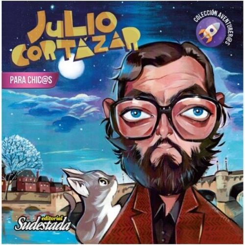 JULIO CORTAZAR PARA CHIC@S - AVENTURER@S