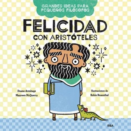 FELICIDAD CON ARISTOTELES - GRANDES IDEAS PARA PEQUEÑOS FILO