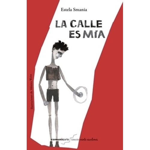 LA CALLE ES MIA - ESTELA SMANIA - MONICA WEISS