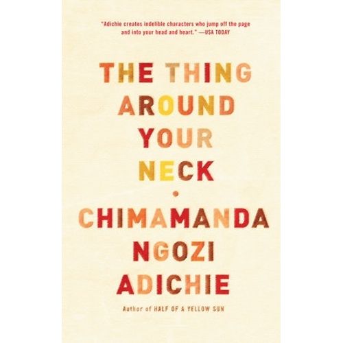 THE THING AROUND YOUR NECK - CHIMAMANDA NGOZI ADICHIE
